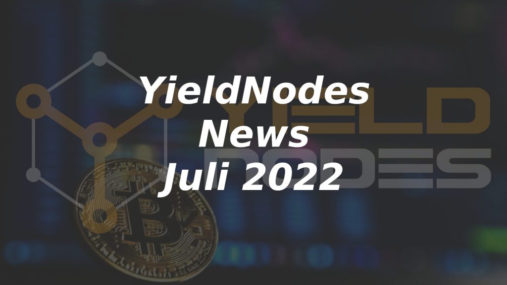 Yieldnodes News Juli 2022